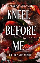Icon image Kneel Before Me: Roman