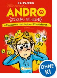 Icon image Andro, streng geheim! (Band 2) - Emotionen und andere Störfaktoren: Erlebe Andros zweites Schulabenteuer - Lustiges Kinderbuch mit witzigen Illustrationen für Jungen und Mädchen ab 8 Jahren