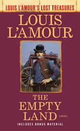 Icon image The Empty Land (Louis L'Amour's Lost Treasures): A Novel