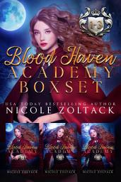 Icon image Blood Haven Academy Complete Box Set 1-3