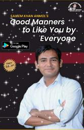 Icon image Good Manners to Like You by Everyone