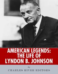 Icon image American Legends: The Life of Lyndon B. Johnson
