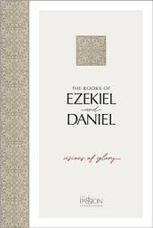 Icon image The Books of Ezekiel and Daniel: Visions of Glory (The Passion Translation)
