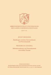 Icon image Beziehungen zwischen Netzwerktheorie und Thermodynamik / Informationstheorie und Thermodynamik irreversibler Prozesse