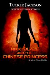 Icon image Nikki Blaze and the Chinese Princess: A Nikki Blaze Thriller