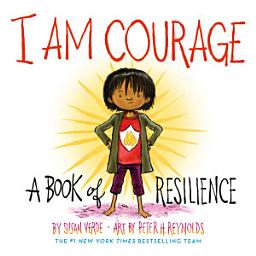 Icon image I Am Courage: A Book of Resilience