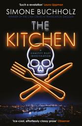 Icon image The Kitchen: The wildly original, breathtakingly dark new Chastity Riley thriller