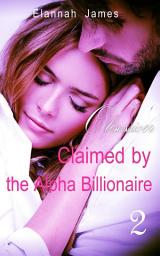 Icon image Claimed by the Alpha Billionaire 2: Obsession