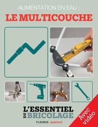 Icon image Plomberie : Alimentation en eau - le multicouche - Avec vidéo: L'essentiel du bricolage