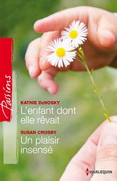 Icon image L'enfant dont elle rêvait - Un plaisir insensé