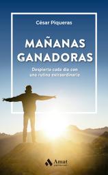 Icon image Mañanas Ganadoras: Despierta cada día con una rutina extraordinaria