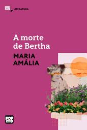 Icon image A morte de Bertha: Literatura
