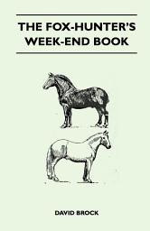 Icon image The Fox-Hunter's Week-End Book