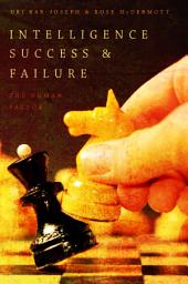 Icon image Intelligence Success and Failure: The Human Factor