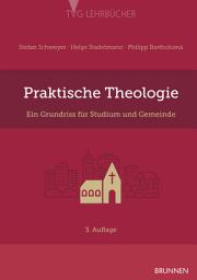 Icon image Praktische Theologie: Ein Grundriss für Studium und Gemeinde, Ausgabe 3