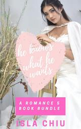 Icon image He Knows What He Wants: A Romance 5 Book Bundle