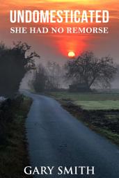 Icon image Undomesticated: She Had No Remorse
