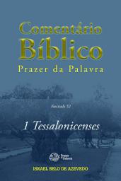 Icon image Comentário Bíblico Prazer da Palavra, fascículo 52 — 1 Tessalonicenses: 1 Tessalonicenses