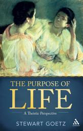 Icon image The Purpose of Life: A Theistic Perspective