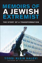Icon image Memoirs of a Jewish Extremist: The Story of a Transformation
