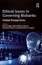 Icon image Ethical Issues in Governing Biobanks: Global Perspectives