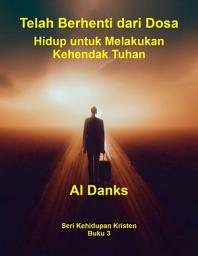 Icon image Telah Berhenti dari Dosa: Hidup untuk Melakukan Kehendak Tuhan