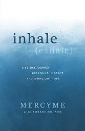 Icon image Inhale Exhale: A 40-Day Journey Breathing in Grace and Living Out Hope