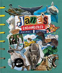 Icon image Jane’s Endangered Animal Guide: (The Ultimate Guide to Ending Animal Endangerment)