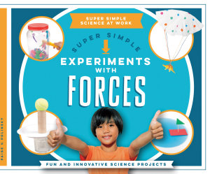 Icon image Super Simple Experiments with Forces: Fun and Innovative Science Projects