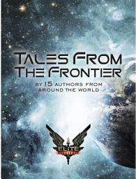 Icon image Elite: Tales From The Frontier: Official Elite: Dangerous tie-in novel