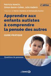 Icon image Apprendre aux enfants autistes à comprendre la pensée des autres: Édition 2