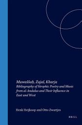 Icon image Muwaššaḥ, Zajal, Kharja: Bibliography of Strophic Poetry and Music from al-Andalus and Their Influence in East and West