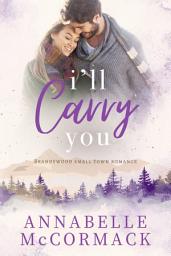 Icon image I'll Carry You: A Contemporary Romance Novel