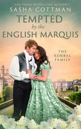 Icon image Tempted by the English Marquis: A Regency Historical Romance