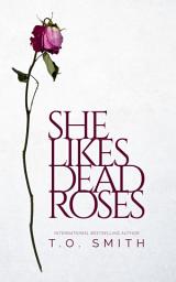 Icon image She Likes Dead Roses: A Paranormal Why Choose Romance