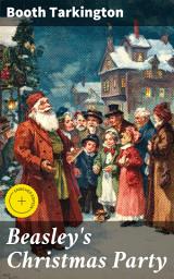 Icon image Beasley's Christmas Party: Enriched edition. A Heartwarming Tale of Holiday Cheer and Community Spirit