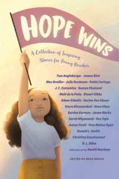 Icon image Hope Wins: A Collection of Inspiring Stories for Young Readers