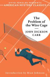Icon image The Problem of the Wire Cage: A Gideon Fell Mystery
