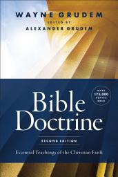 Icon image Bible Doctrine, Second Edition: Essential Teachings of the Christian Faith