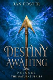 Icon image Destiny Awaiting: An enemies to lovers Naturae Series prequel set in the age of Henry V