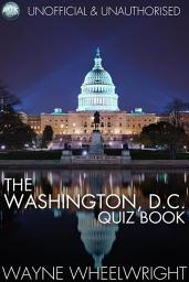 Icon image The Washington, D.C. Quiz Book: World's Great Cities