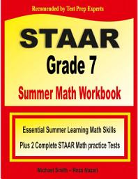 Icon image STAAR Grade 7 Summer Math Workbook: Essential Summer Learning Math Skills plus Two Complete STAAR Math Practice Tests