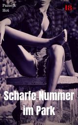 Icon image Scharfe Nummer im Park: Heiße Sexgeschichte, Ausgabe 2