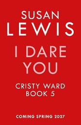Icon image I Dare You (Cristy Ward thriller)