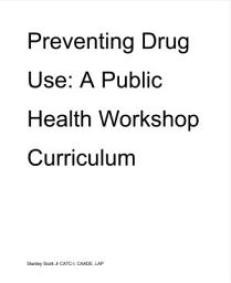 Icon image Preventing Drug Use: A Public Health Workshop Curriculum
