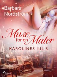 Icon image Karolines Jul 3: Muse for en Maler: Bind 3
