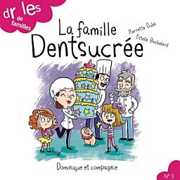 Icon image La famille Dentsucrée