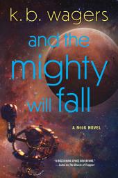 Icon image And the Mighty Will Fall: A NeoG Novel