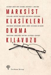 Icon image Marksist Klasikleri Okuma Kılavuzu