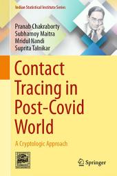 Icon image Contact Tracing in Post-Covid World: A Cryptologic Approach